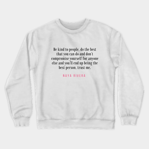 Naya Rivera Quote / Citation Crewneck Sweatshirt by Dreamer Soft